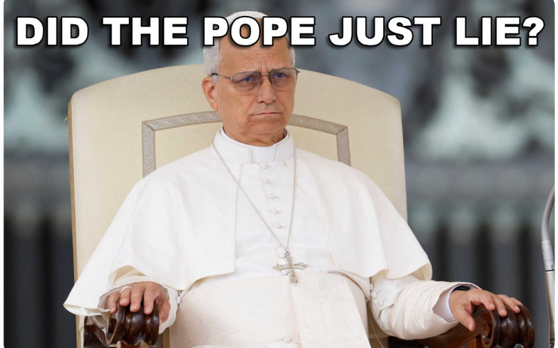 the Pope LIED?
